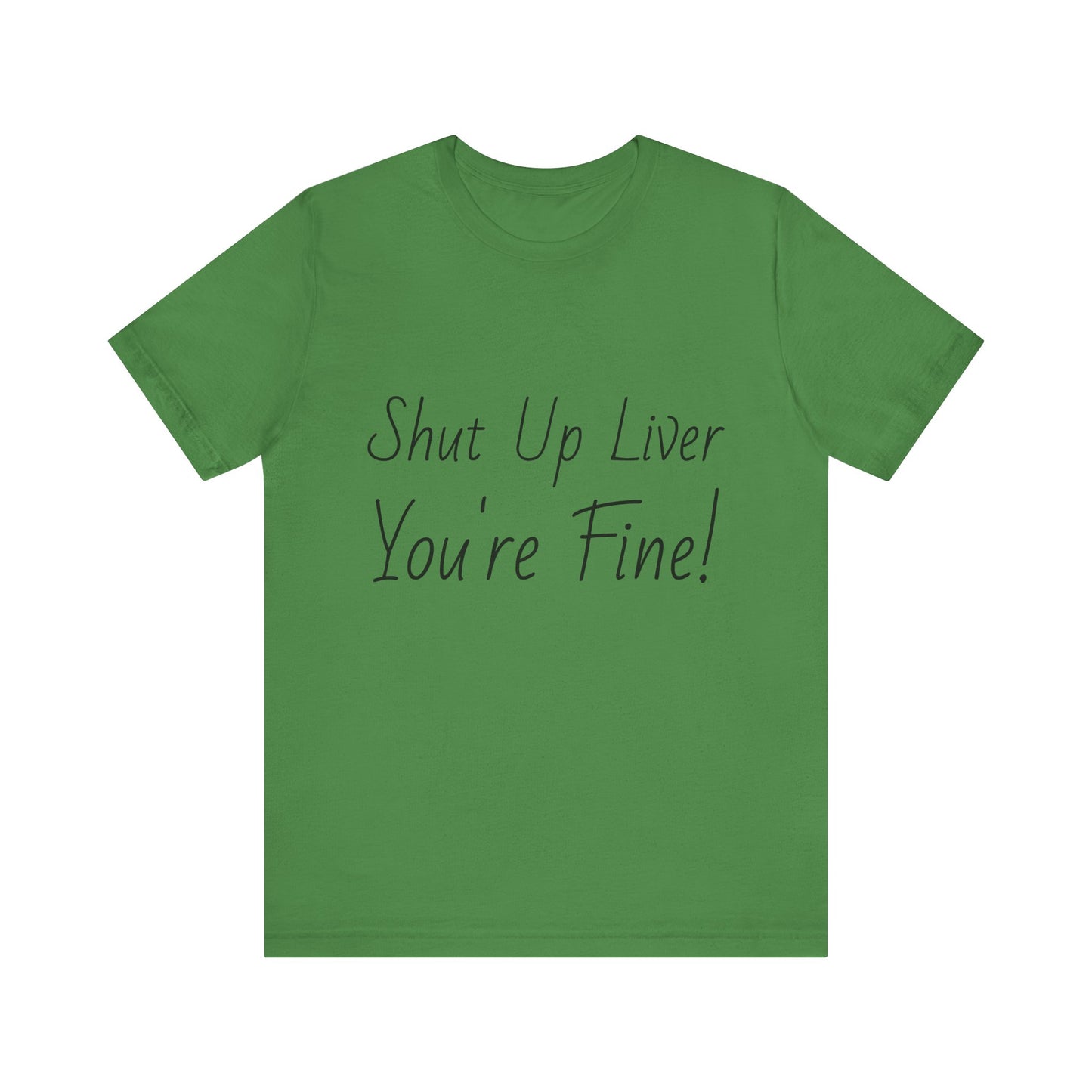 Shut Up Liver!