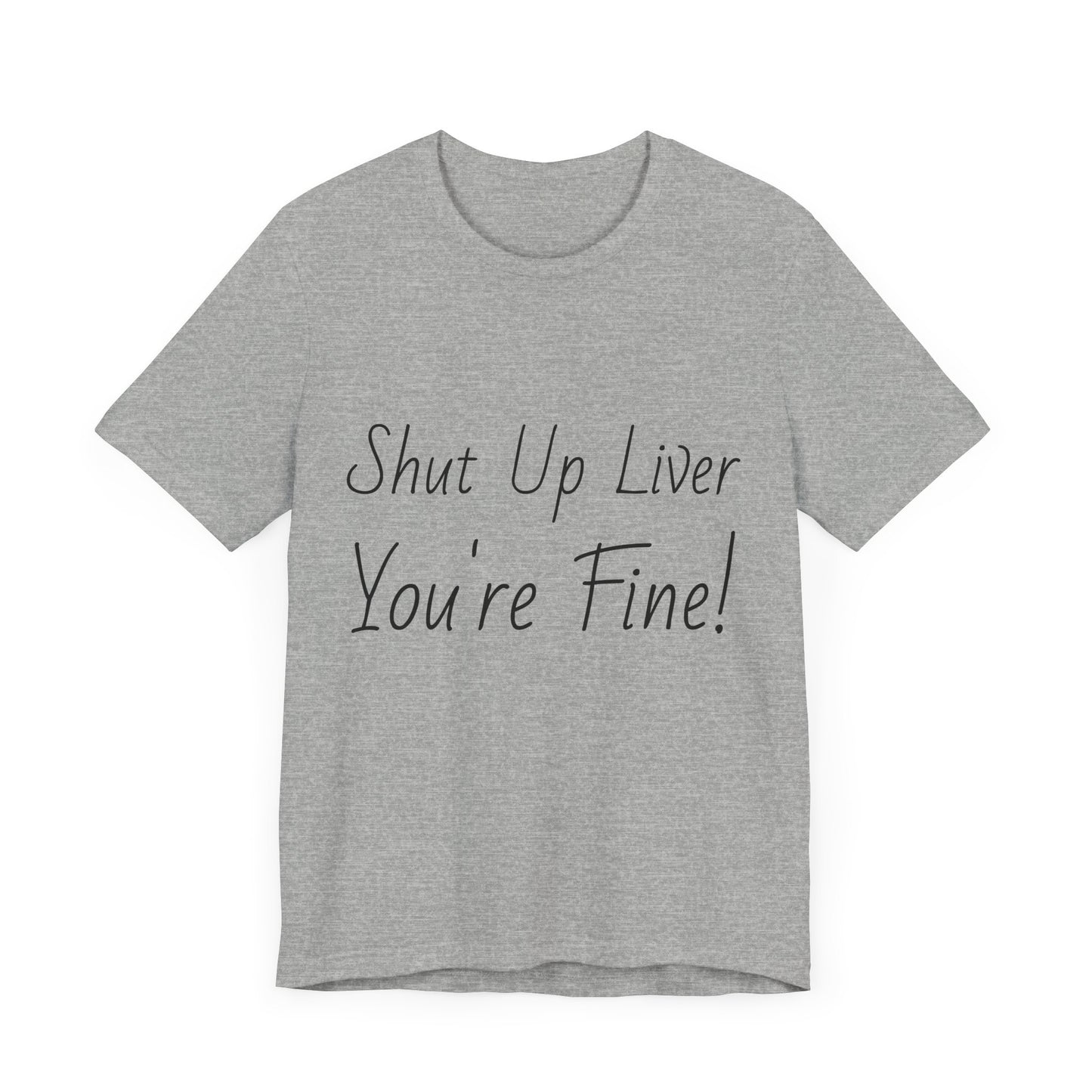 Shut Up Liver!