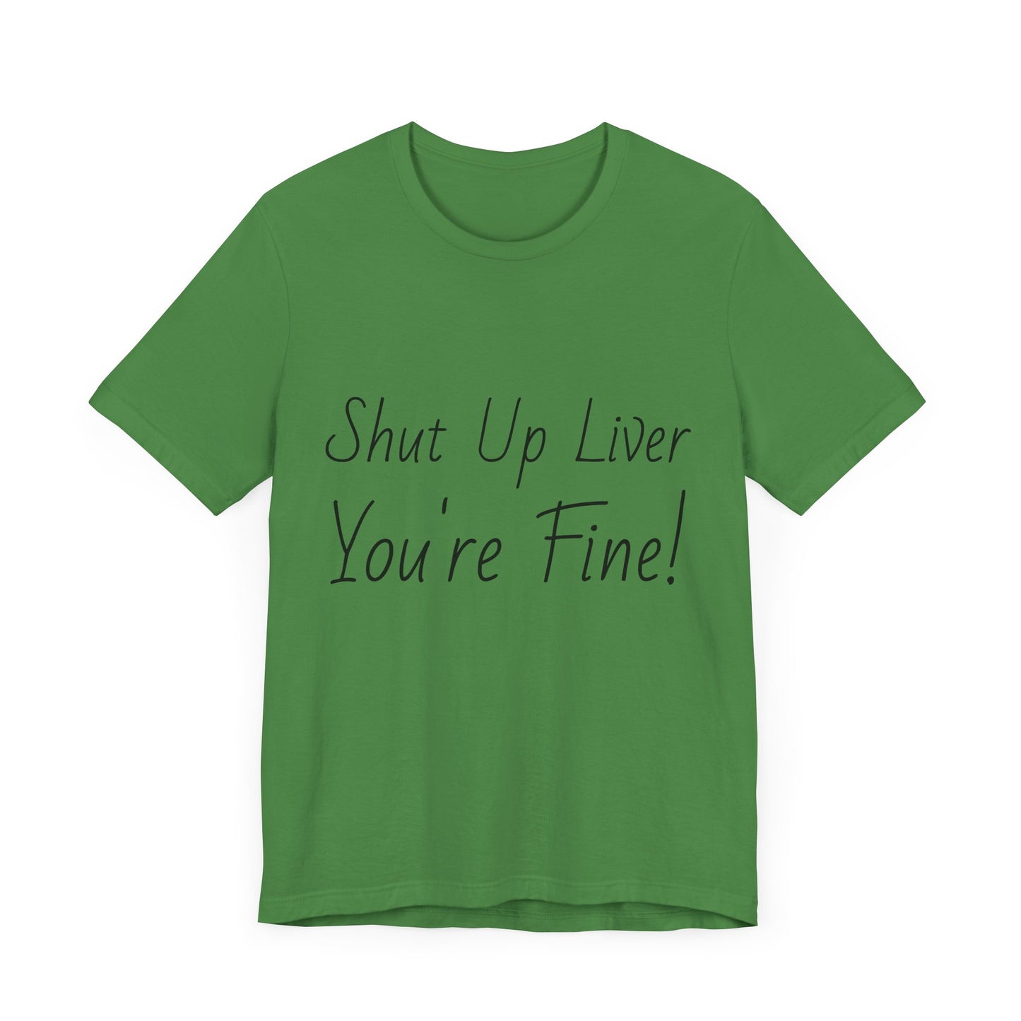 Shut Up Liver!