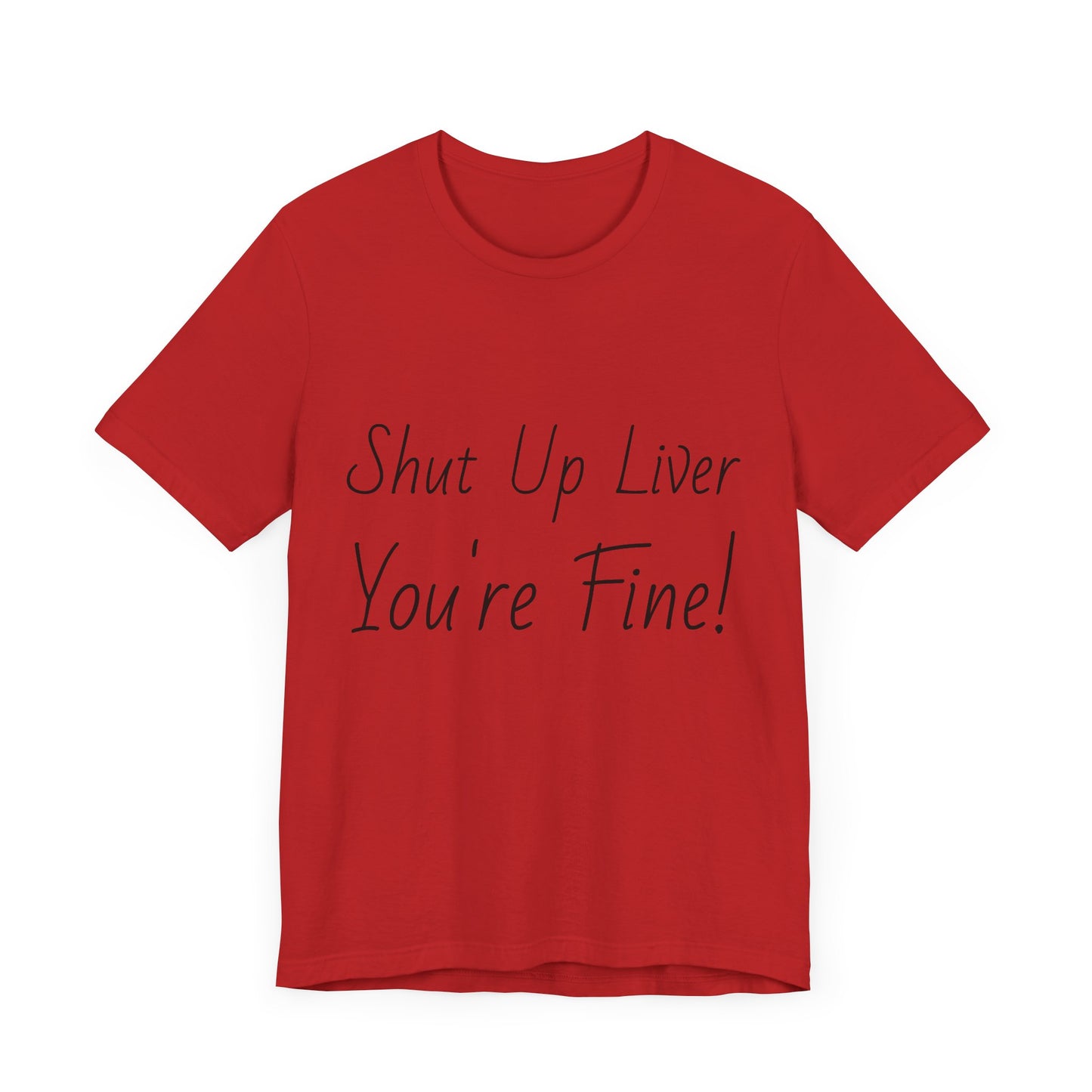 Shut Up Liver!