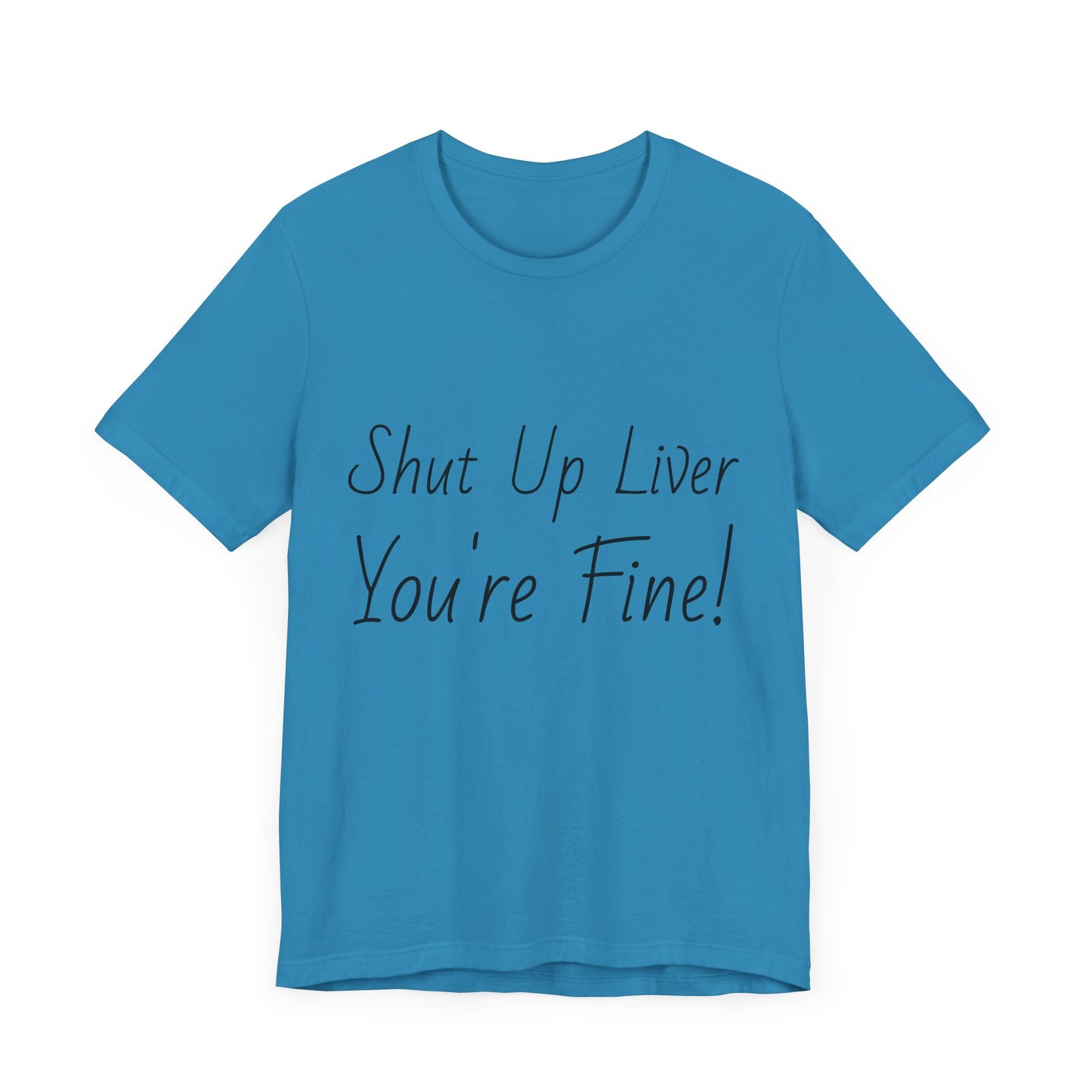 Shut Up Liver!