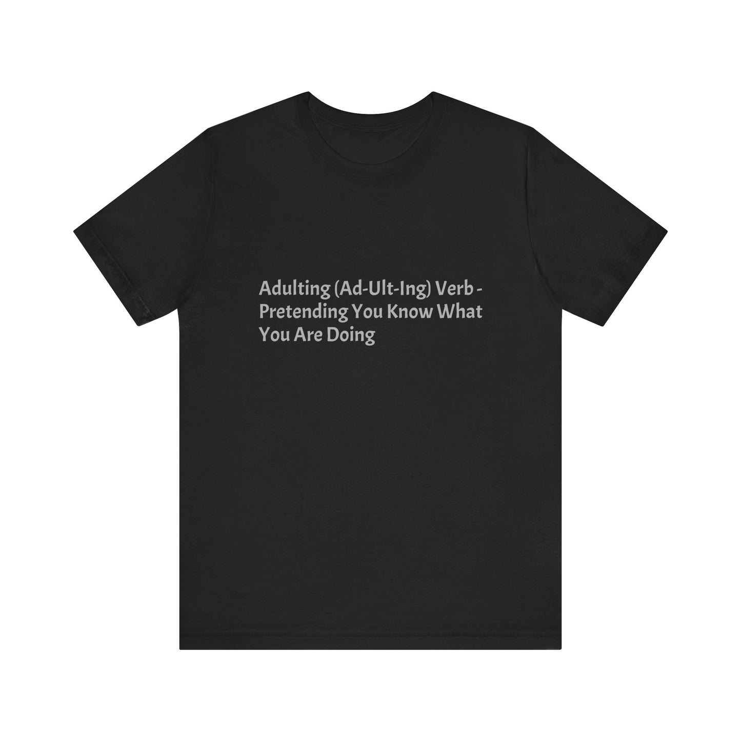 Confession: We're all just winging it. This shirt is your official adulting uniform.