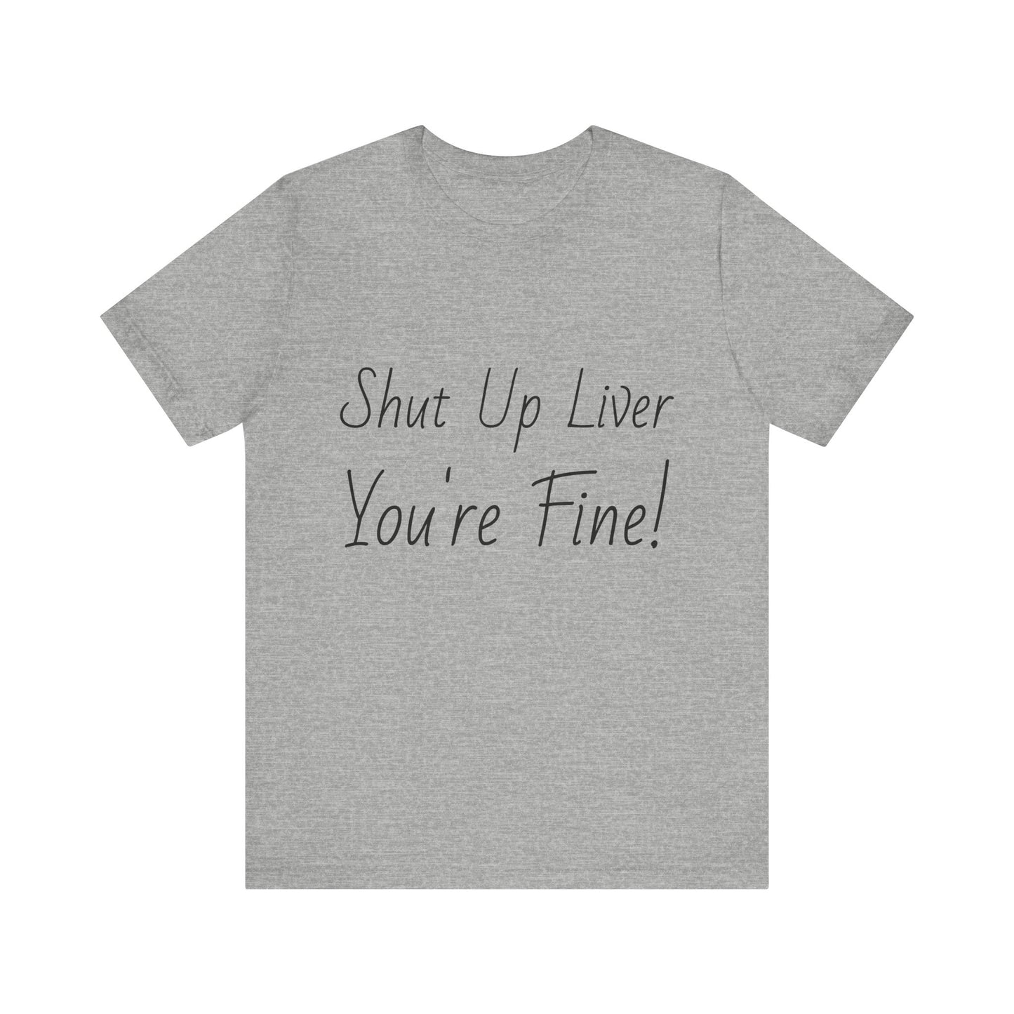 Shut Up Liver!