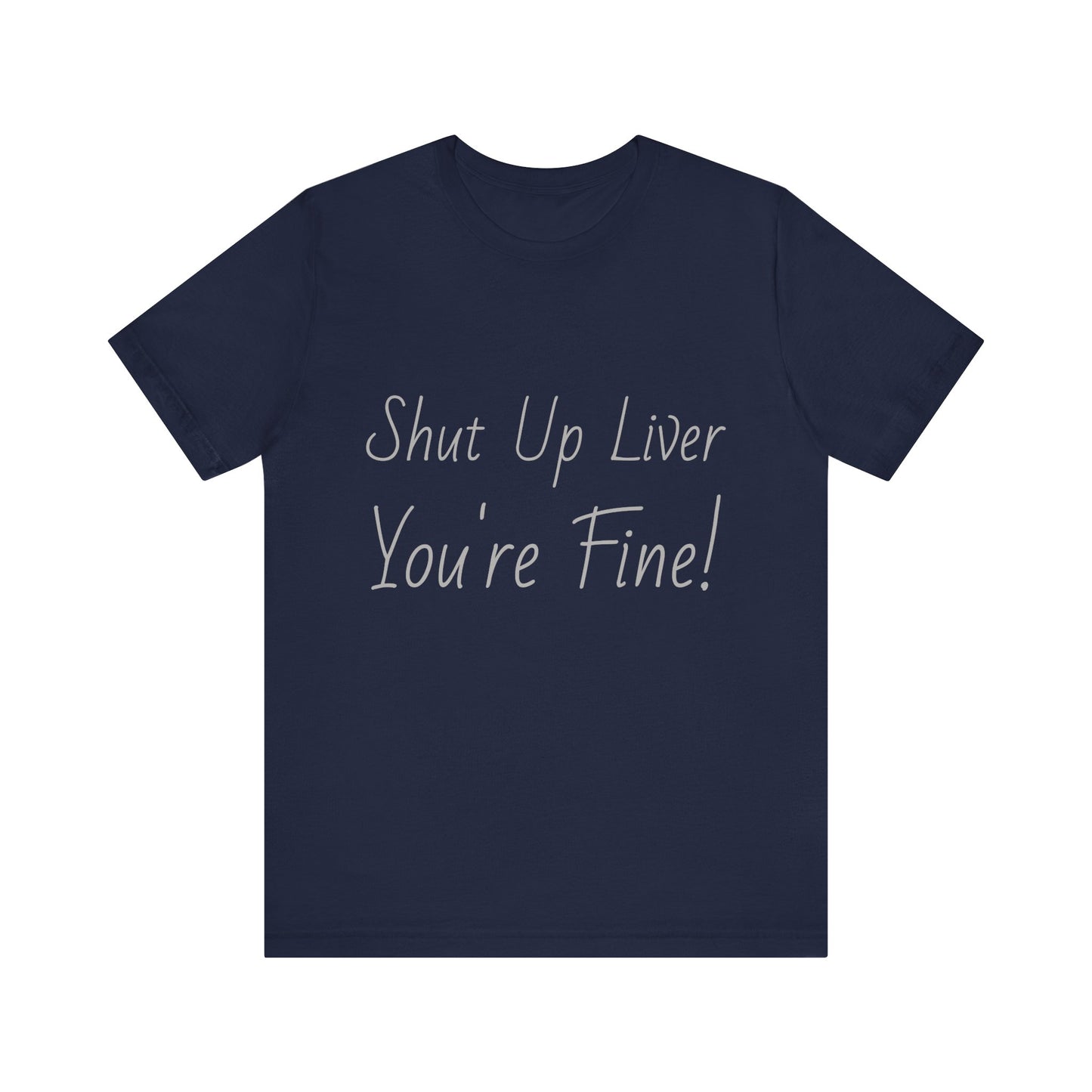 Shut Up Liver!
