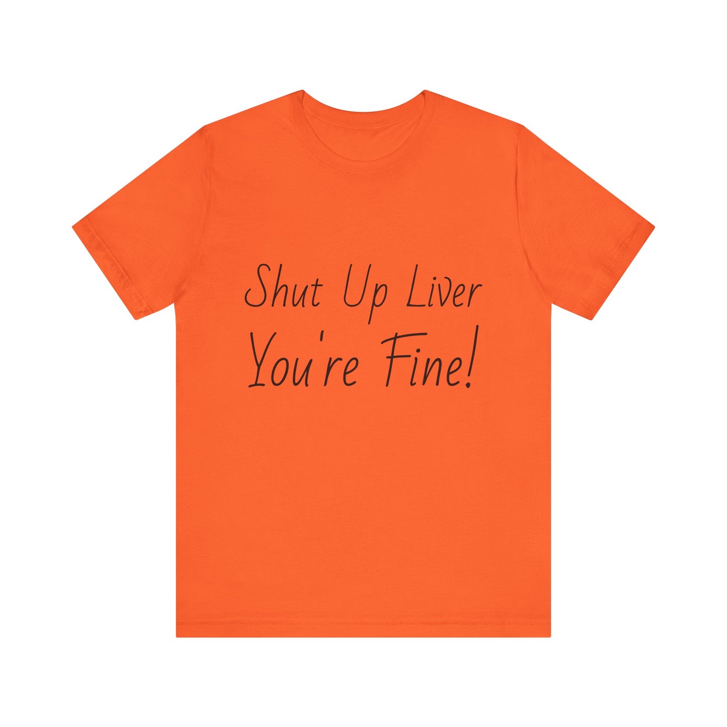 Shut Up Liver!
