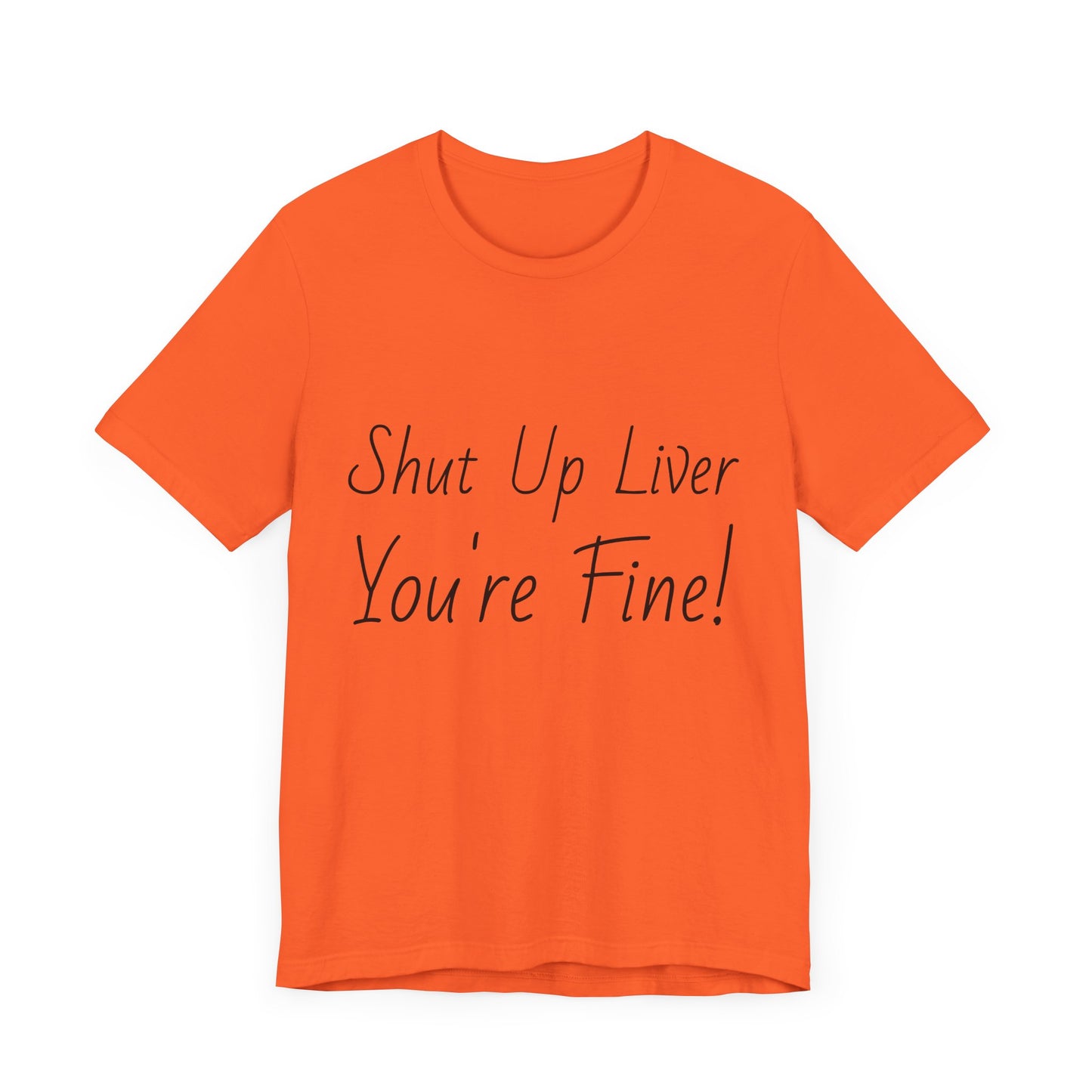 Shut Up Liver!