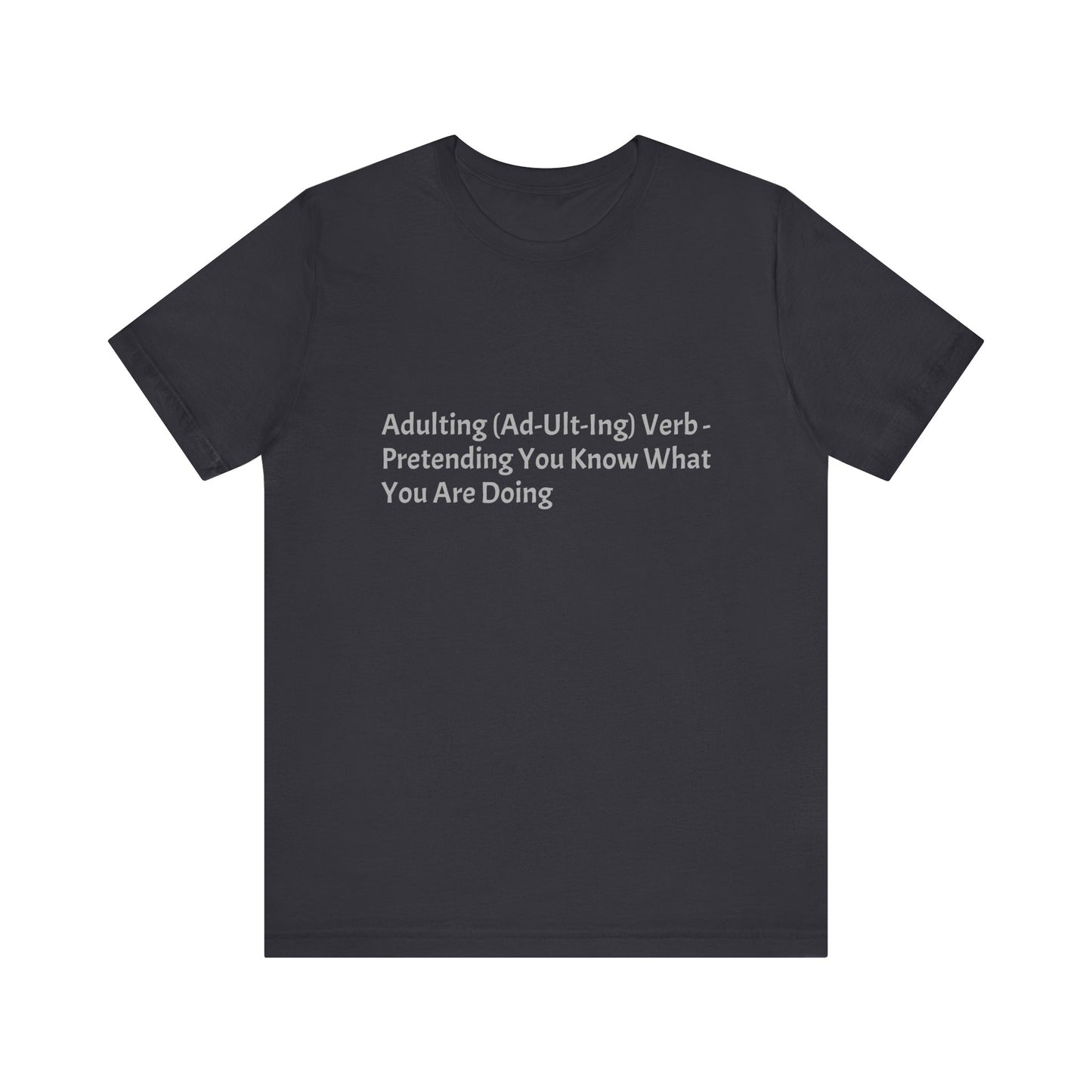 Confession: We're all just winging it. This shirt is your official adulting uniform.