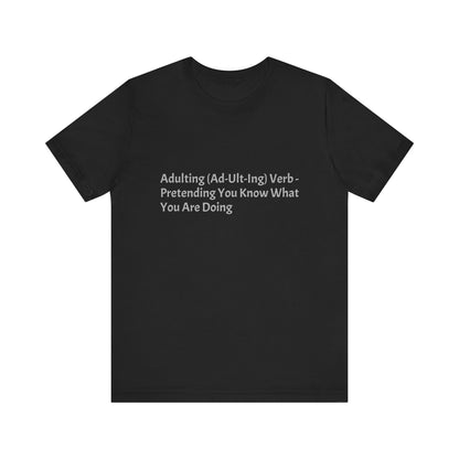Confession: We're all just winging it. This shirt is your official adulting uniform.