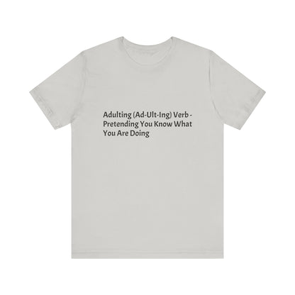 Confession: We're all just winging it. This shirt is your official adulting uniform.